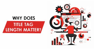 Why Does Title Tag Length Matter