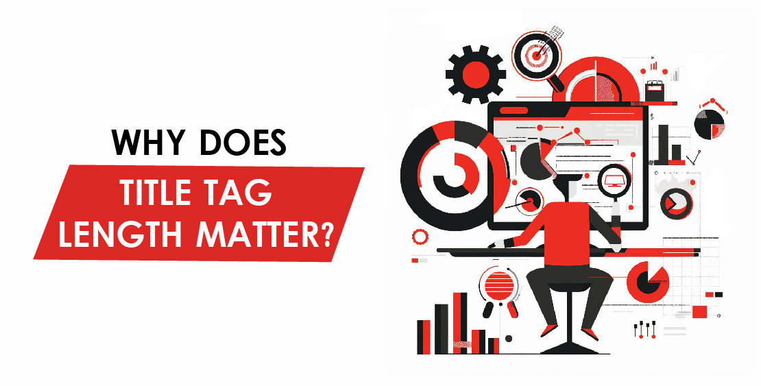 Why Does Title Tag Length Matter